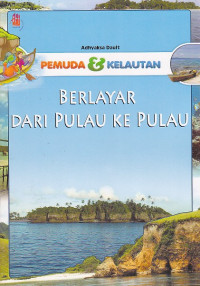 Pemuda Dan Kelautan : Berlayar Dari Pulau Ke Pulau